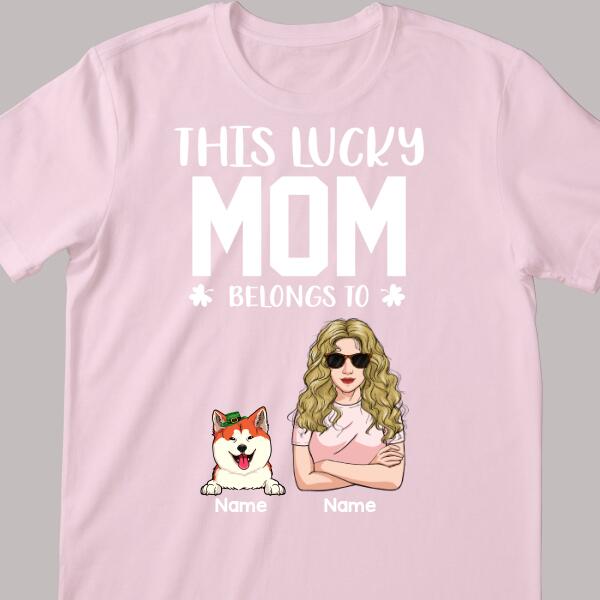 Happy St. Patrick's Day, This Lucky Mom Belongs To, Personalized Girl & Her Pets T-shirt, Gifts For Pet Lovers