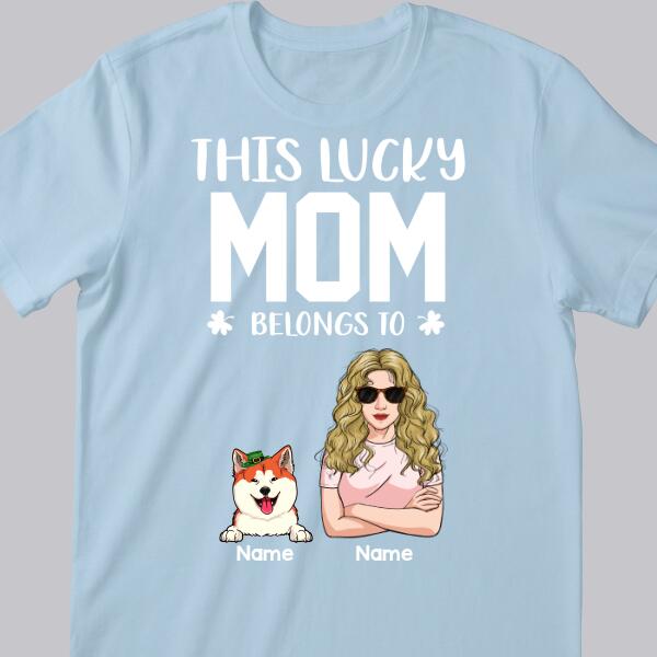 Happy St. Patrick's Day, This Lucky Mom Belongs To, Personalized Girl & Her Pets T-shirt, Gifts For Pet Lovers