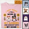 I Just Want To Work In My Garden And Hangout With My Dogs, Personalized Gardening T-shirt, Gifts For Dog Lovers