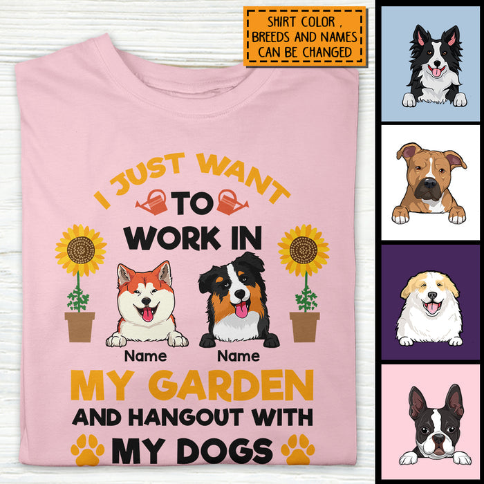 I Just Want To Work In My Garden And Hangout With My Dogs, Personalized Gardening T-shirt, Gifts For Dog Lovers