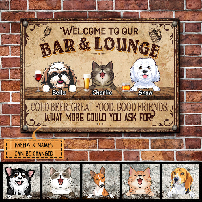 Welcome To Our Bar & Lounge Sign, Gifts For Pet Lovers, Cold Beer Great Food Good Friends Personalized Metal Signs