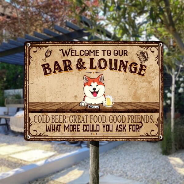 Welcome To Our Bar & Lounge Sign, Gifts For Pet Lovers, Cold Beer Great Food Good Friends Personalized Metal Signs