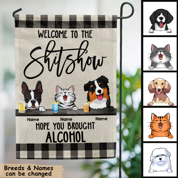 Welcome To The Shitshow Hope You Brought Alcohol, Personalized Dog & Cat Garden Flag, Gifts For Pet Lovers